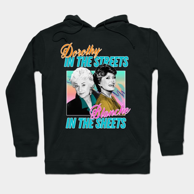 Dorothy In The Streets Blanche In The Sheets ∆ Graphic Design 80s Style Hipster Statement Hoodie by DankFutura